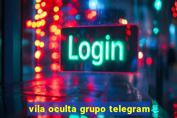 vila oculta grupo telegram