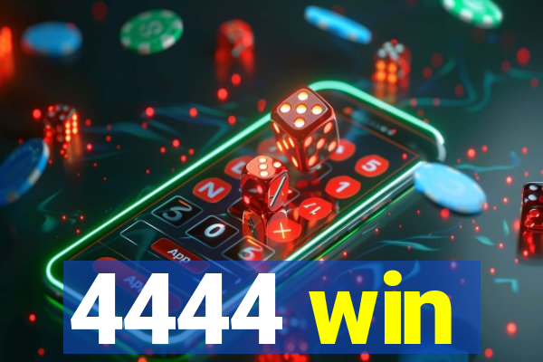 4444 win