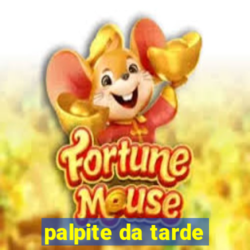 palpite da tarde