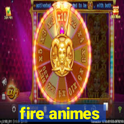 fire animes