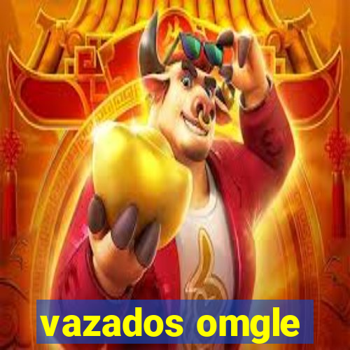 vazados omgle