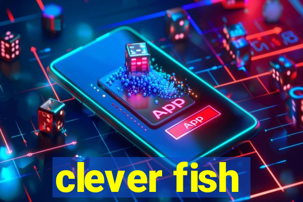 clever fish