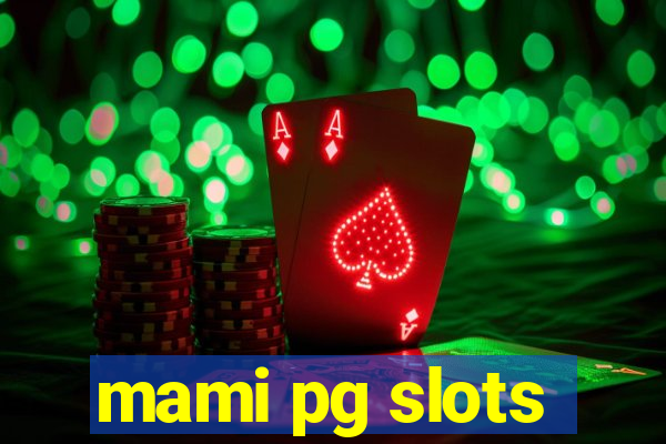 mami pg slots