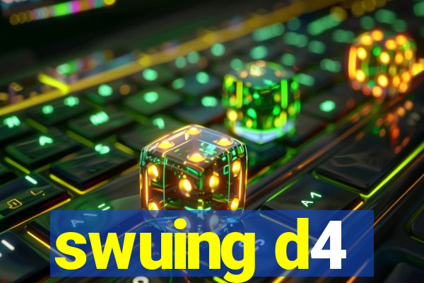 swuing d4