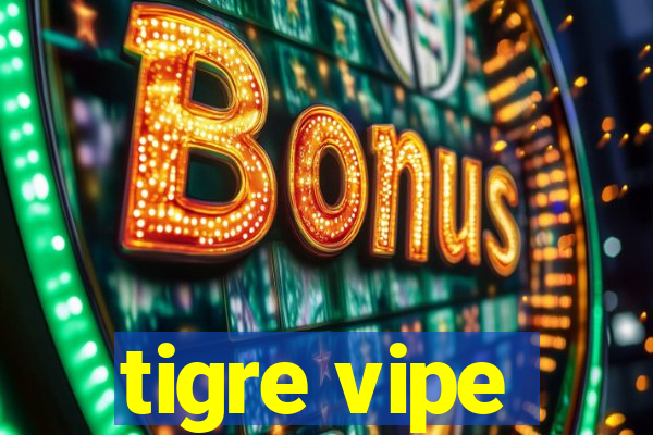 tigre vipe