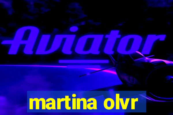 martina olvr