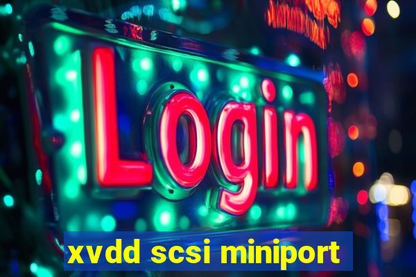 xvdd scsi miniport