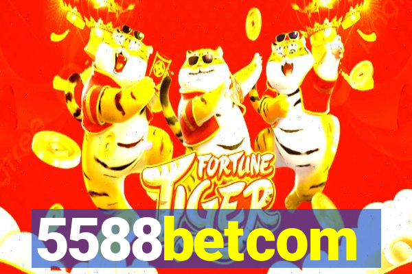 5588betcom