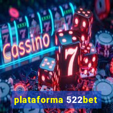 plataforma 522bet