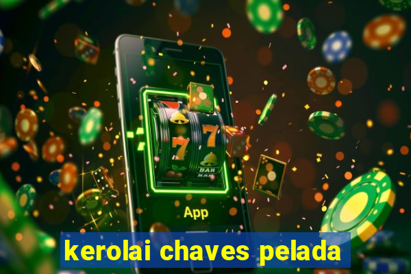 kerolai chaves pelada