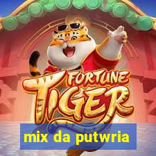 mix da putwria