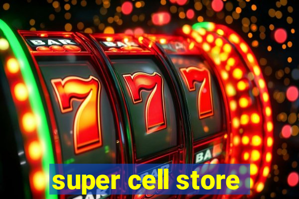 super cell store