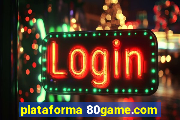 plataforma 80game.com