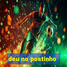 deu no postinho