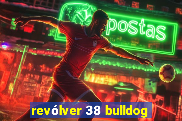 revólver 38 bulldog