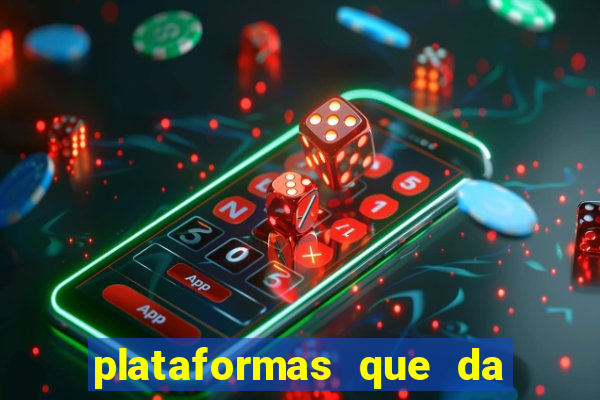 plataformas que da bonus no cadastro e saca no free