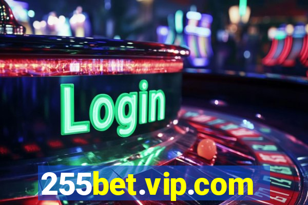 255bet.vip.com