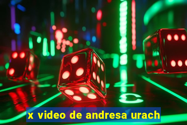 x video de andresa urach