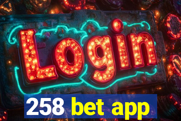 258 bet app