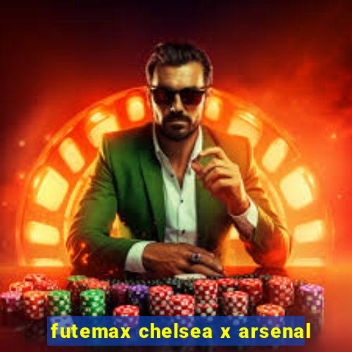 futemax chelsea x arsenal