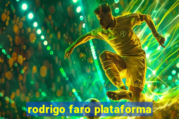 rodrigo faro plataforma