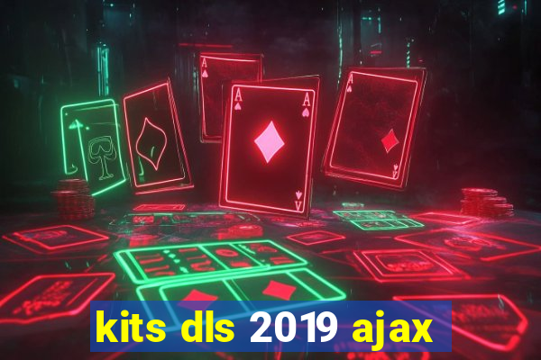 kits dls 2019 ajax