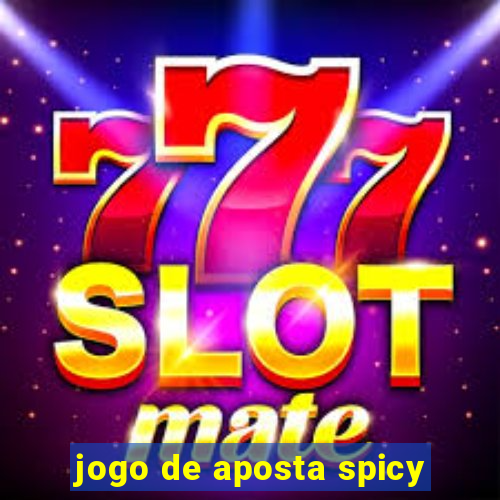 jogo de aposta spicy