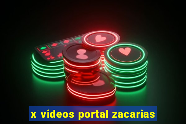 x videos portal zacarias