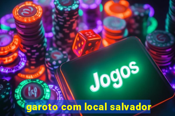 garoto com local salvador