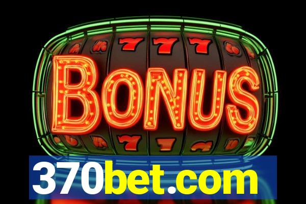 370bet.com