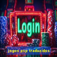 jogos psp traduzidos