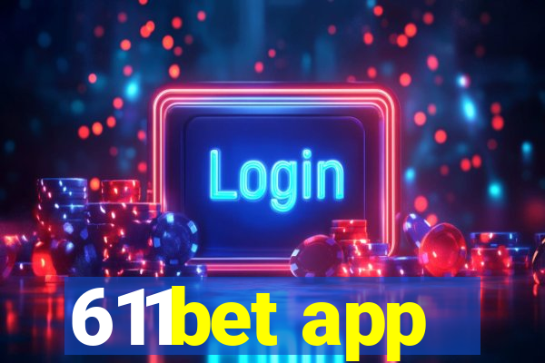 611bet app