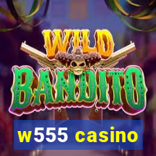 w555 casino