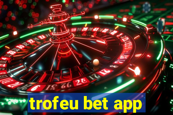 trofeu bet app