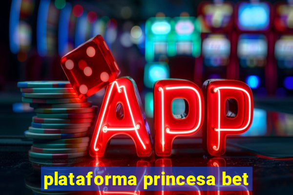 plataforma princesa bet