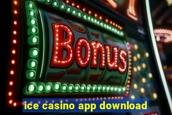 ice casino app download