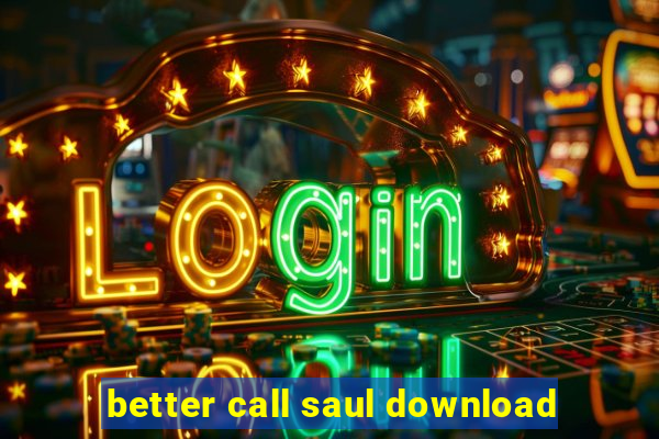 better call saul download