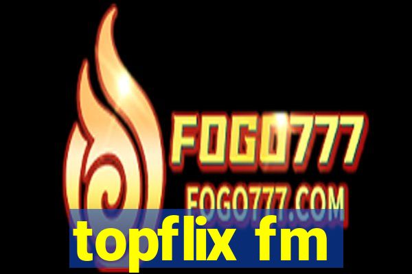 topflix fm