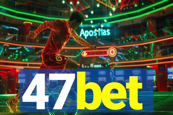 47bet