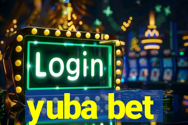 yuba bet