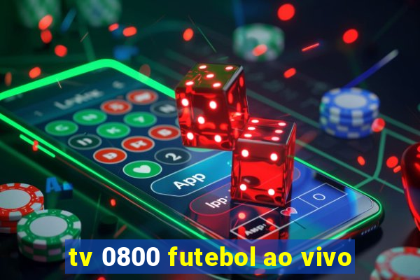 tv 0800 futebol ao vivo