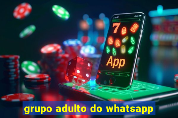 grupo adulto do whatsapp