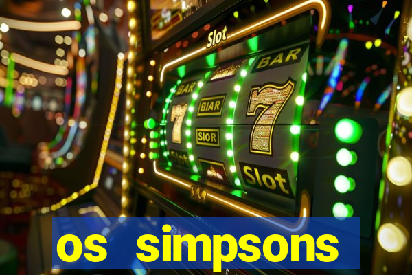 os simpsons assistir online dublado