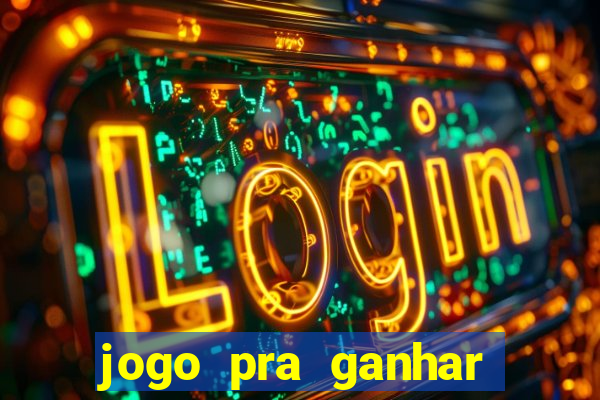 jogo pra ganhar dinheiro sem depositar