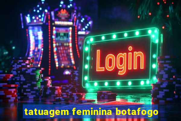 tatuagem feminina botafogo