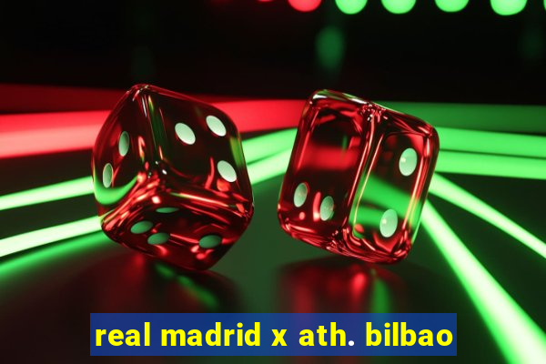 real madrid x ath. bilbao