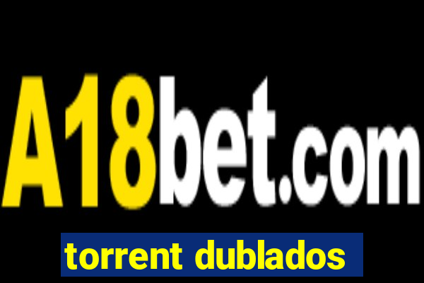 torrent dublados