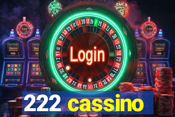 222 cassino