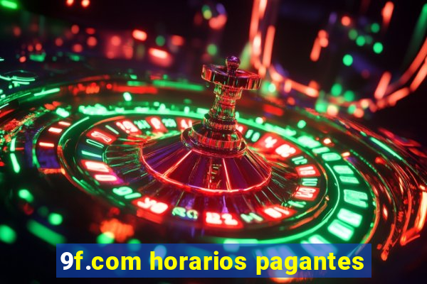 9f.com horarios pagantes