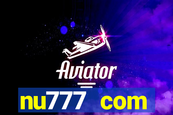 nu777 com plataforma de jogos